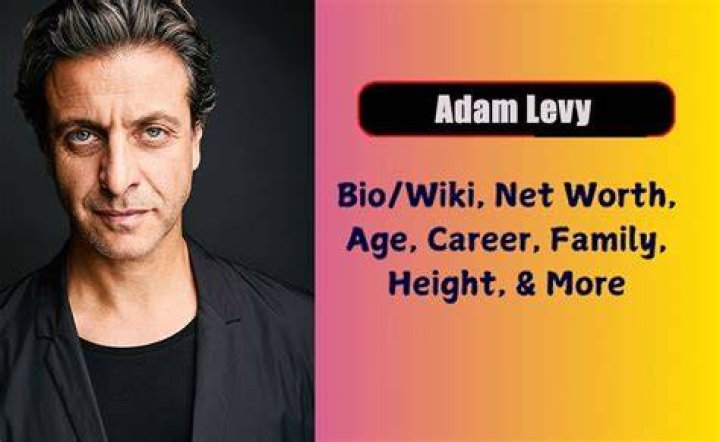 Adam Levy - Age, Family, Bio