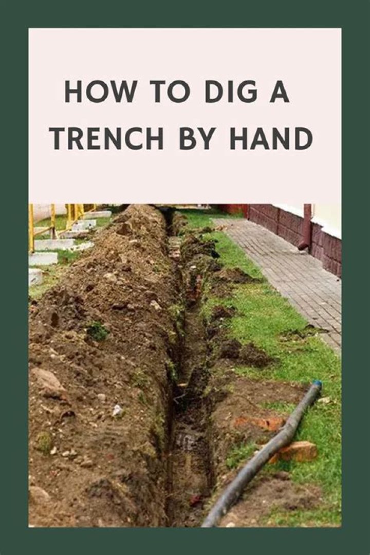 How do you dig a trench by hand?