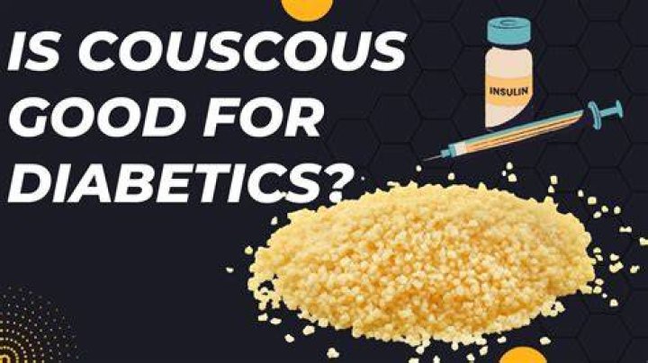 Is couscous OK for diabetics?