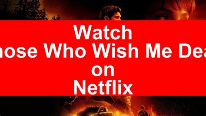 Is Those Who Wish Me Dead on Netflix?