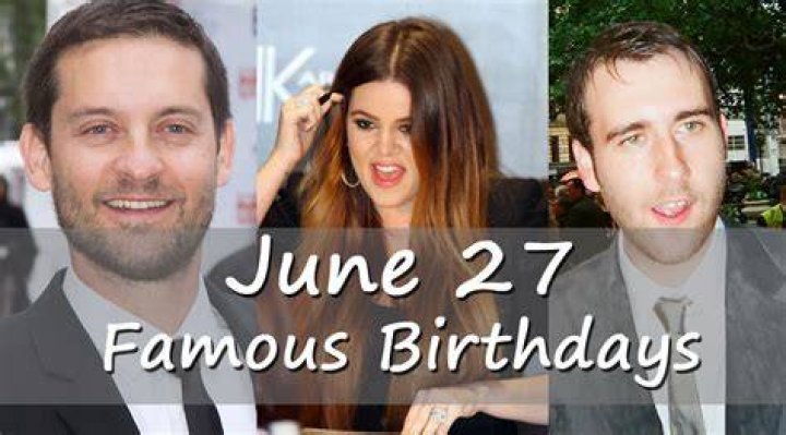 June 27 Birthdays | Famous Birthdays