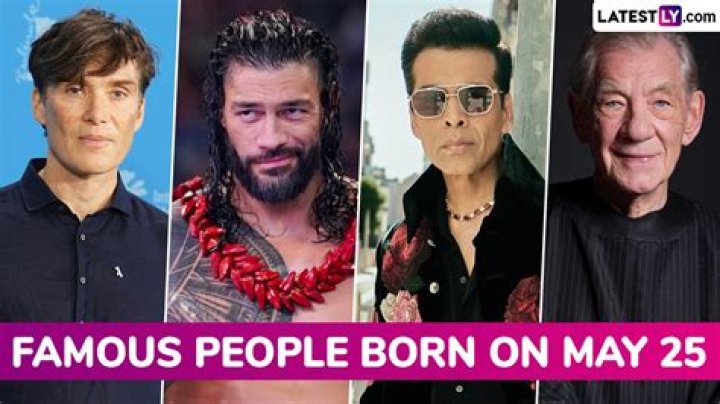 Movies Released May 25 | Famous Birthdays