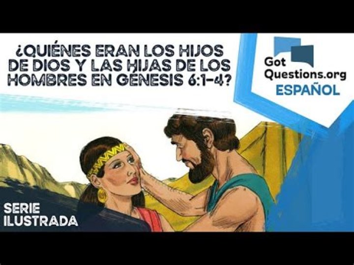 ¿Quiénes eran los hijos de Dios y las hijas de los hombres en Génesis 6:1-4?