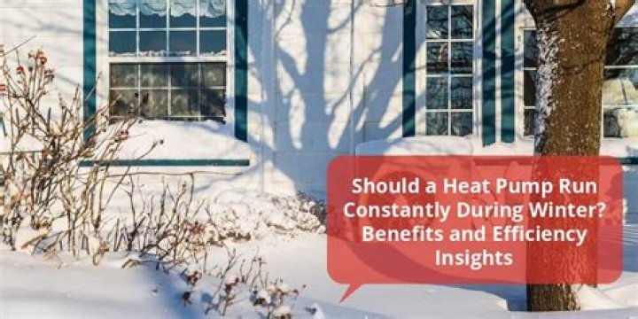 Should a heat pump run constantly?