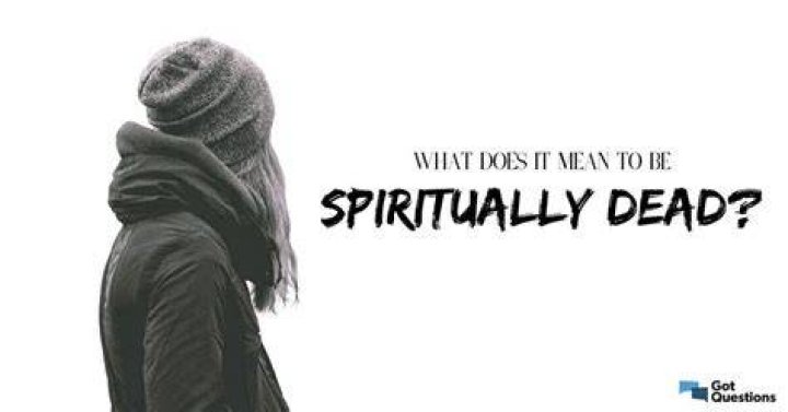 What does it mean to be spiritually dead?