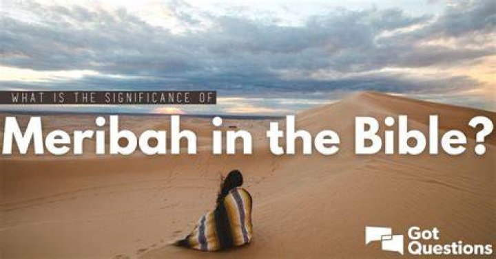 What is the significance of Meribah in the Bible?